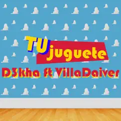 Tu Juguete (feat. Villadaiver) - Single by D3kha album reviews, ratings, credits