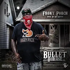 Front Porch - Single by Bullet Dibiase album reviews, ratings, credits