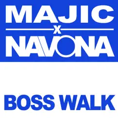 Boss Walk - Single by Navona & Majic album reviews, ratings, credits