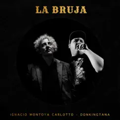 La Bruja - Single by Don Kingtana & Ignacio Montoya Carlotto album reviews, ratings, credits