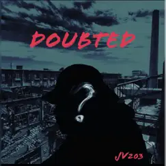 Doubted - Single by JV203 album reviews, ratings, credits