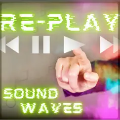 Re-Play - Single by Sound Waves album reviews, ratings, credits