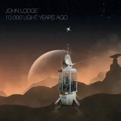 10,000 Light Years Ago by John Lodge album reviews, ratings, credits
