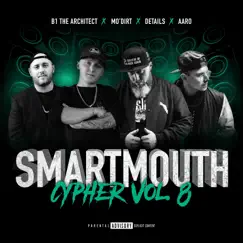 Smartmouth Cypher Vol. 8 (feat. B1 the Architect , Details & Aaro) - Single by Mo'dirt album reviews, ratings, credits