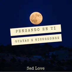 Pensando En Ti (feat. NickGeorge) - Single by Guayas album reviews, ratings, credits