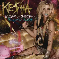 Animal + Cannibal - The Remix Album by Kesha album reviews, ratings, credits