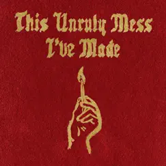 This Unruly Mess I've Made by Macklemore & Ryan Lewis album reviews, ratings, credits