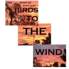 Birds to the Wind - Single by The Spirit of Stan Lewi album reviews, ratings, credits