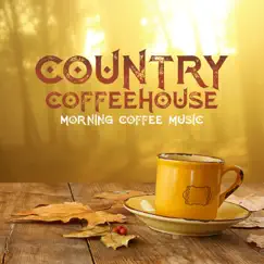 Country Coffeehouse - Morning Coffee Music: The Best Selection for Morning Relaxation by Country Western Band album reviews, ratings, credits
