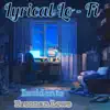 Lyrical Lo-Fi - Single album lyrics, reviews, download