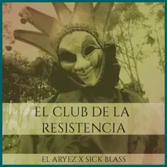 El Club de la Resistencia - Single by Soundriver producciones & Sick Blass album reviews, ratings, credits