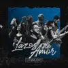 Lazos De Amor - Single album lyrics, reviews, download