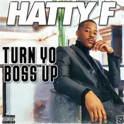 Turn Yo Boss Up by Hattyf album reviews, ratings, credits