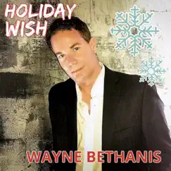 Holiday Wish - Single by Wayne Bethanis album reviews, ratings, credits