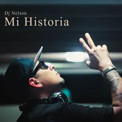 Mi Historia by DJ Nelson album reviews, ratings, credits