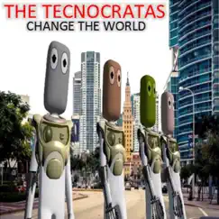 Change the World by The Tecnocratas album reviews, ratings, credits