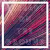 Already on the Ground - Single album lyrics, reviews, download