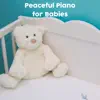 Peaceful Piano for Babies album lyrics, reviews, download
