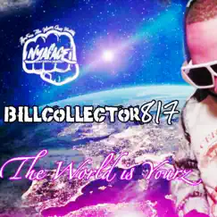 The World Is Yourz - Single by Billcollector817 album reviews, ratings, credits