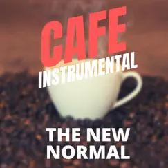 The New Normal by Café Instrumental album reviews, ratings, credits