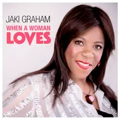 When a Woman Loves - Single by Jaki Graham album reviews, ratings, credits