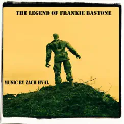 The Legend of Frankie Bastone by Zach Hval album reviews, ratings, credits