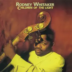Children Of The Light by Rodney Whitaker album reviews, ratings, credits