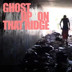 Ghost up on That Ridge - Single by Gerardo Montoya album reviews, ratings, credits