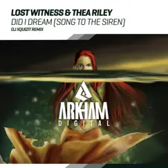 Did I Dream (Song to the Siren) - Single by Lost Witness & Thea Riley album reviews, ratings, credits