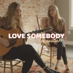 Love Somebody (Acoustic) Song Lyrics