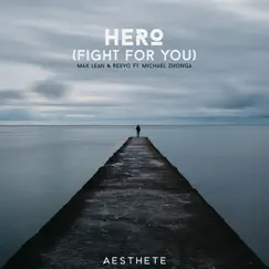 Hero (Fight for You) [feat. Michael Zhonga] Song Lyrics