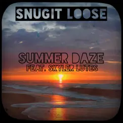Summer Daze (feat. Skyler Lutes) - Single by Snugit Loose album reviews, ratings, credits