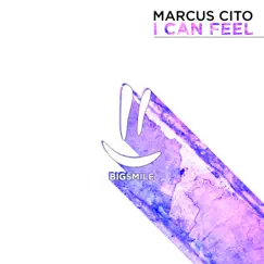 I Can Feel - Single by Marcus Cito album reviews, ratings, credits