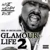Glamour Life 2 (feat. Dnte) - Single album lyrics, reviews, download