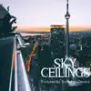 Sky Ceilings - Single album lyrics, reviews, download