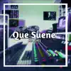 Que Suene song lyrics