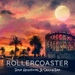 Rollercoaster - Single by Josh Heinrichs & Skillinjah album reviews, ratings, credits