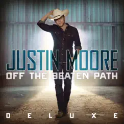 Off the Beaten Path (Deluxe Edition) by Justin Moore album reviews, ratings, credits