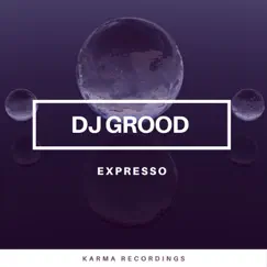 Expresso - EP by DJ GrooD album reviews, ratings, credits