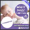 Baby White Noise Series: Typewriter (Loopable Version) - Single album lyrics, reviews, download
