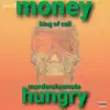 Money Hungry - Single album lyrics, reviews, download
