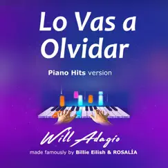 Lo Vas a Olvidar (Piano Version) - Single by Will Adagio album reviews, ratings, credits