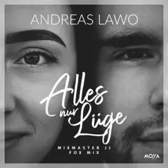 Alles nur Lüge (Mixmaster JJ Fox Mix) - Single by Andreas Lawo album reviews, ratings, credits