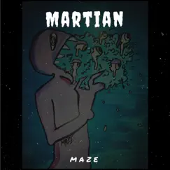 Martian. - Single by M.A.Z.E album reviews, ratings, credits