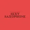 Sexy Saxophone album lyrics, reviews, download