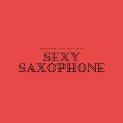 Sexy Saxophone by Saxophone Jazz, Sexy Band album reviews, ratings, credits
