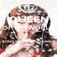 Queen of My World $ong - Single by Vicky Winehunny album reviews, ratings, credits