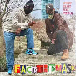 Facethemask (feat. 1.To.Dial) - Single by Whichcraft album reviews, ratings, credits