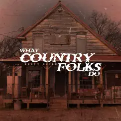 What Country Folks Do - Single by Dusty Leigh album reviews, ratings, credits