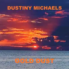 Gold Dust by Dustiny Michaels album reviews, ratings, credits